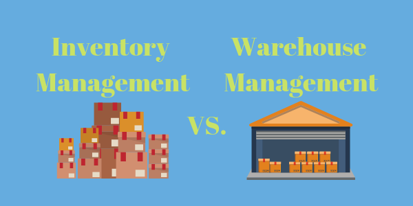 learn-about-the-differences-between-inventory-management-and-warehouse