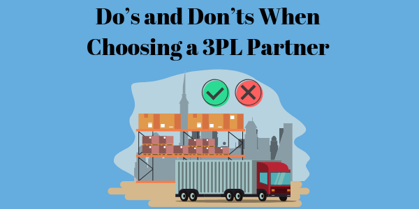 Do’s and Don’ts When Choosing a 3PL Partner